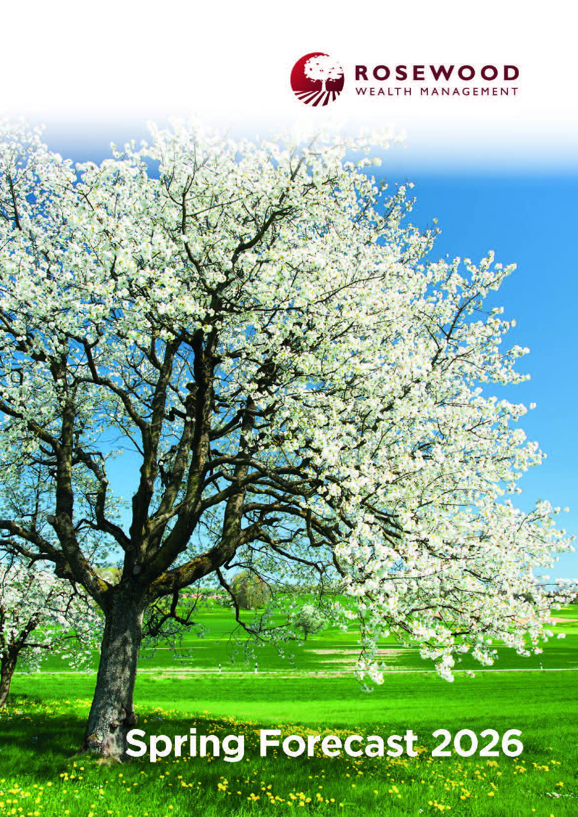 Spring Forecast 2026 - Rosewood Wealth Spring Forecast 2026 - Rosewood Wealth